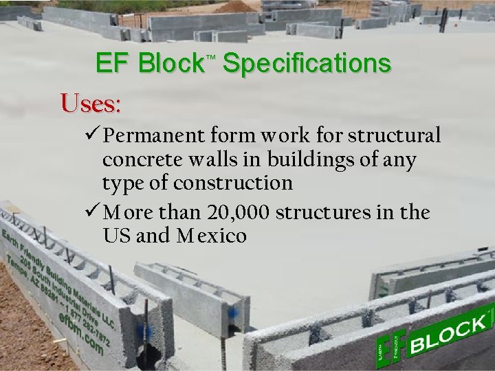 EF Block™ Specifications Uses: ü Permanent form work for structural concrete walls in buildings