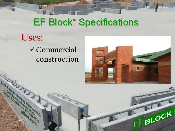 EF Block™ Specifications Uses: ü Commercial construction 