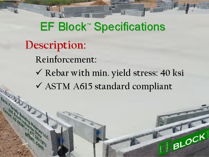 EF Block™ Specifications Description: Reinforcement: ü Rebar with min. yield stress: 40 ksi ü