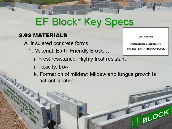 EF Block™ Key Specs 2. 02 MATERIALS A. Insulated concrete forms 1. Material: Earth