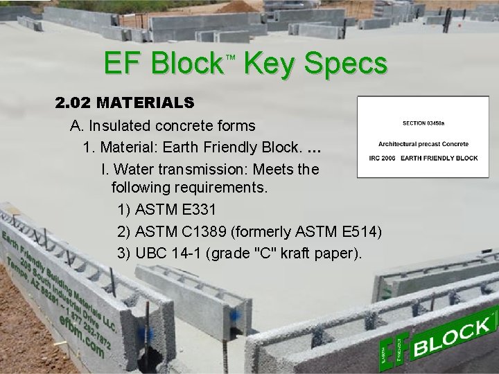 EF Block™ Key Specs 2. 02 MATERIALS A. Insulated concrete forms 1. Material: Earth