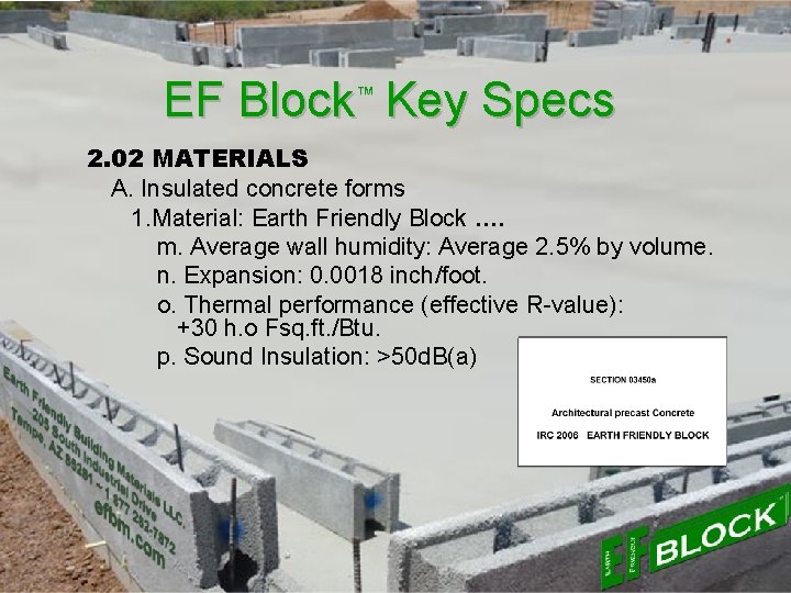 EF Block™ Key Specs 2. 02 MATERIALS A. Insulated concrete forms 1. Material: Earth