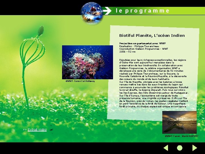 le programme Biotiful Planète, L’océan Indien Projection en partenariat avec WWF Réalisation : Philippe