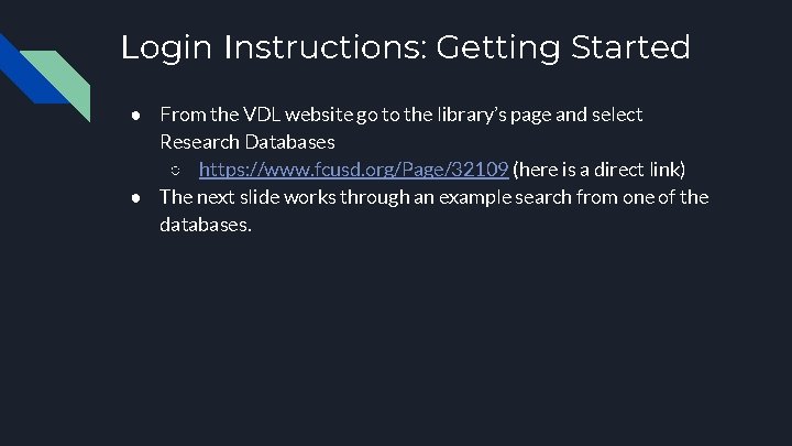 Login Instructions: Getting Started ● From the VDL website go to the library’s page