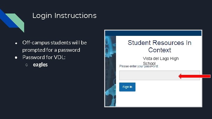 Login Instructions Off-campus students will be prompted for a password ● Password for VDL:
