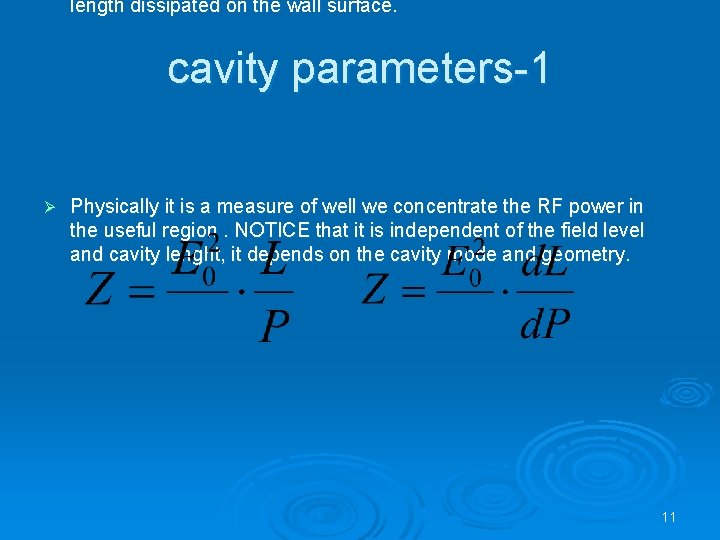 length dissipated on the wall surface. cavity parameters-1 Ø Physically it is a measure