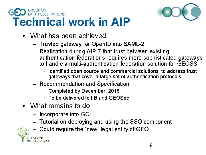 Technical work in AIP • What has been achieved – Trusted gateway for Open.