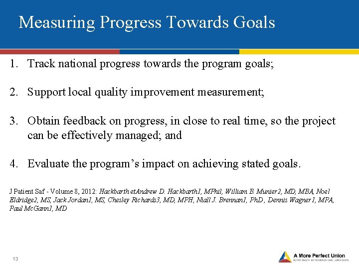 Measuring Progress Towards Goals 1. Track national progress towards the program goals; 2. Support