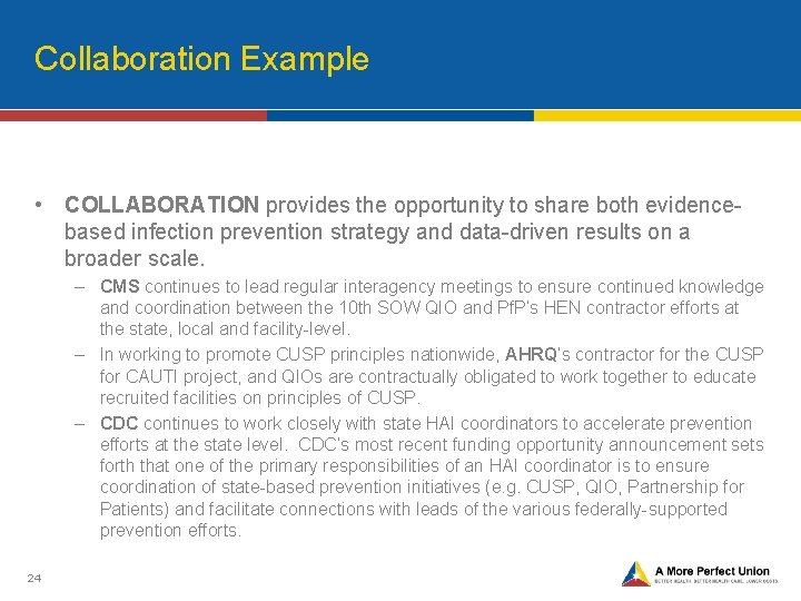 Collaboration Example • COLLABORATION provides the opportunity to share both evidencebased infection prevention strategy