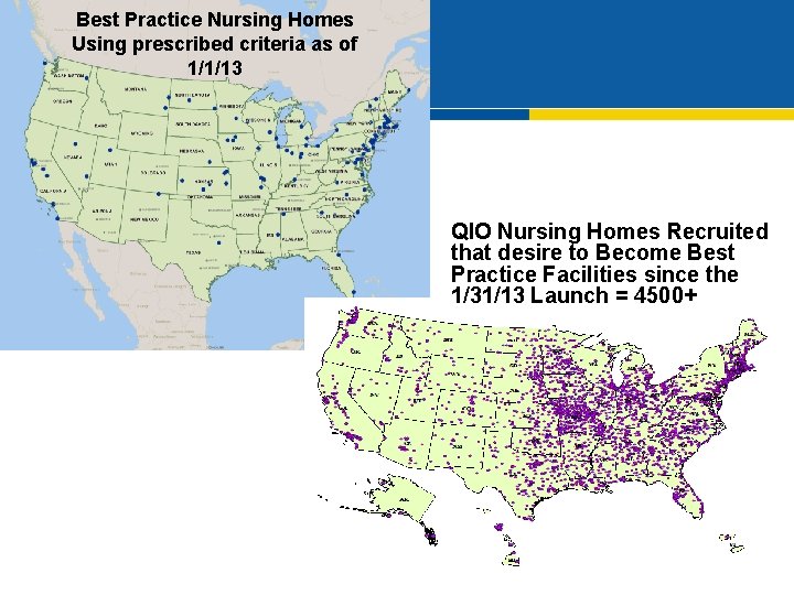 Best Practice Nursing Homes Using prescribed criteria as of 1/1/13 QIO Nursing Homes Recruited