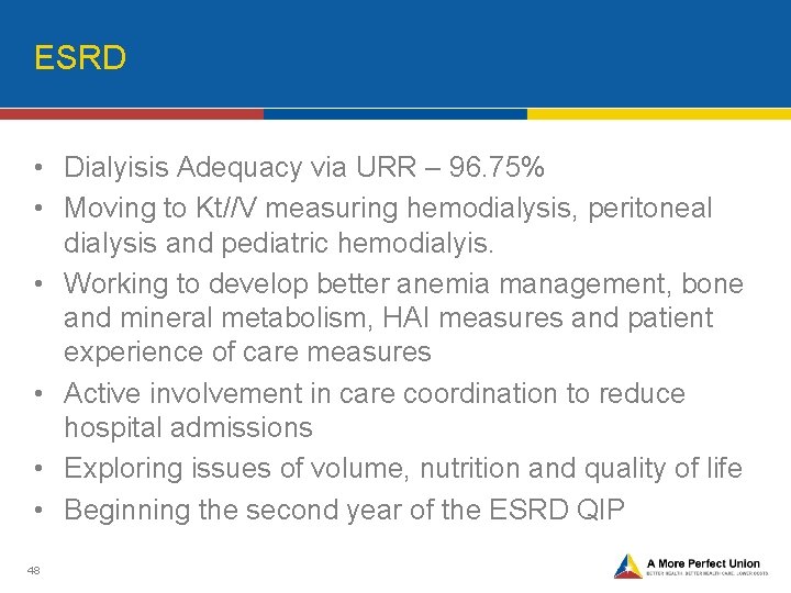 ESRD • Dialyisis Adequacy via URR – 96. 75% • Moving to Kt//V measuring