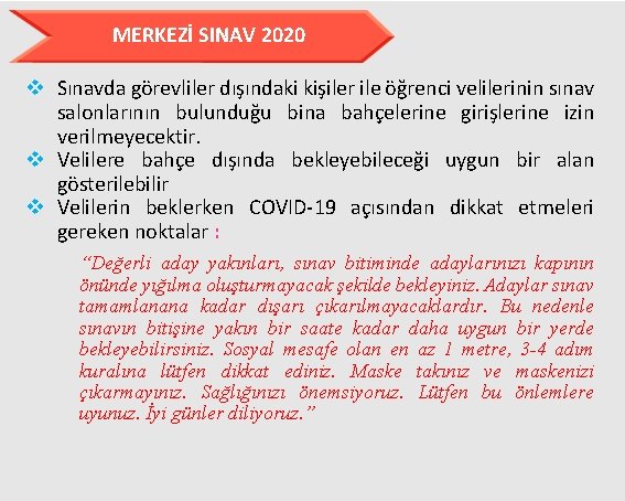 MERKEZİ SINAV 2020 v Sınavda görevliler dışındaki kişiler ile öğrenci velilerinin sınav salonlarının bulunduğu