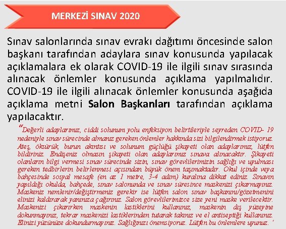 MERKEZİ SINAV 2020 Sınav salonlarında sınav evrakı dağıtımı öncesinde salon başkanı tarafından adaylara sınav