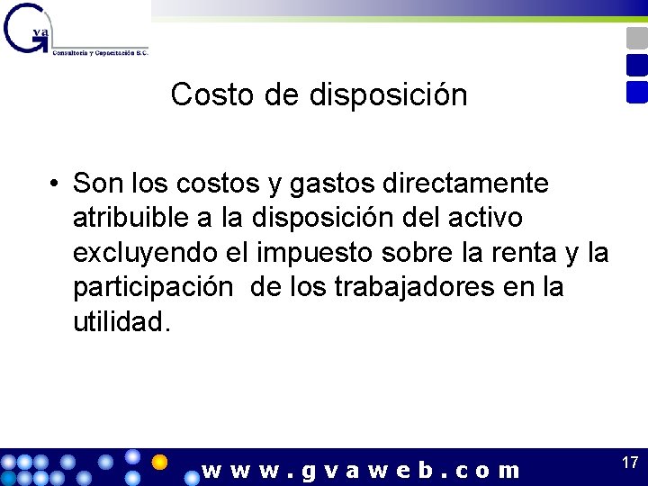 Costo de disposición • Son los costos y gastos directamente atribuible a la disposición