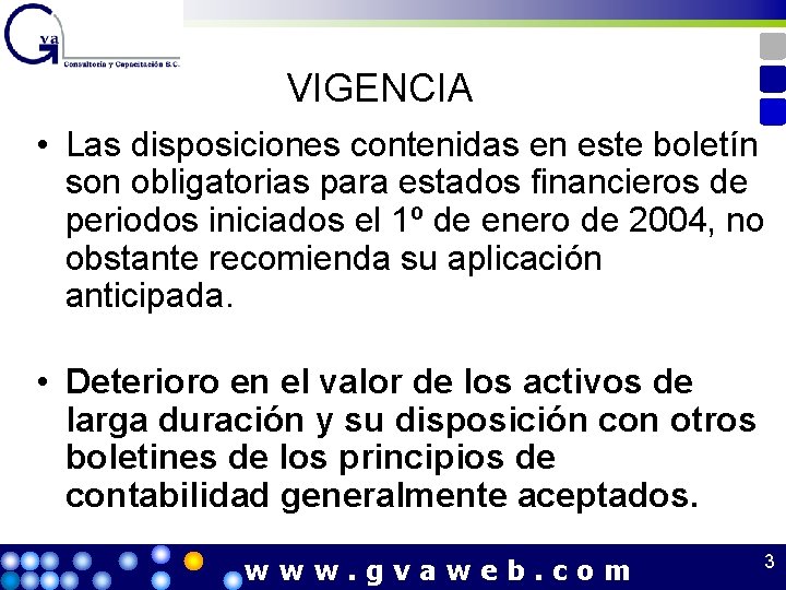 VIGENCIA • Las disposiciones contenidas en este boletín son obligatorias para estados financieros de