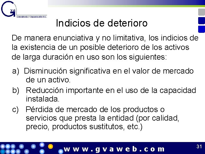 Indicios de deterioro De manera enunciativa y no limitativa, los indicios de la existencia