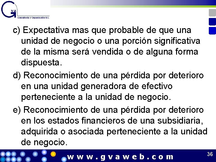 c) Expectativa mas que probable de que una unidad de negocio o una porción