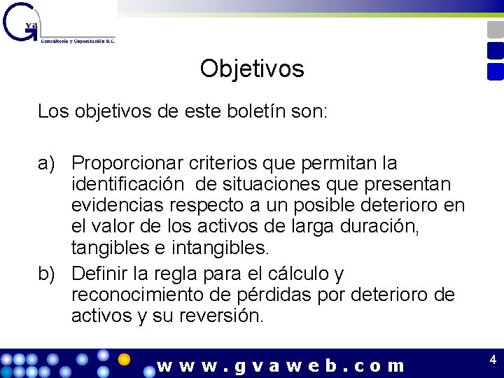Objetivos Los objetivos de este boletín son: a) Proporcionar criterios que permitan la identificación