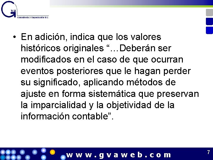  • En adición, indica que los valores históricos originales “…Deberán ser modificados en