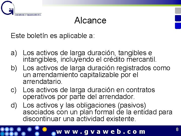 Alcance Este boletín es aplicable a: a) Los activos de larga duración, tangibles e