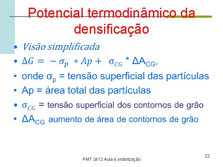 Potencial termodinâmico da densificação • PMT 2412 Aula 6 sinterização 22 