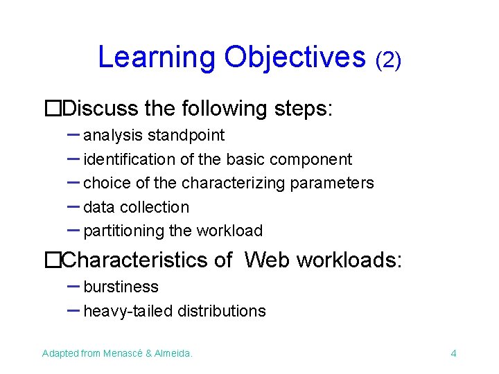 Learning Objectives (2) �Discuss the following steps: – analysis standpoint – identification of the