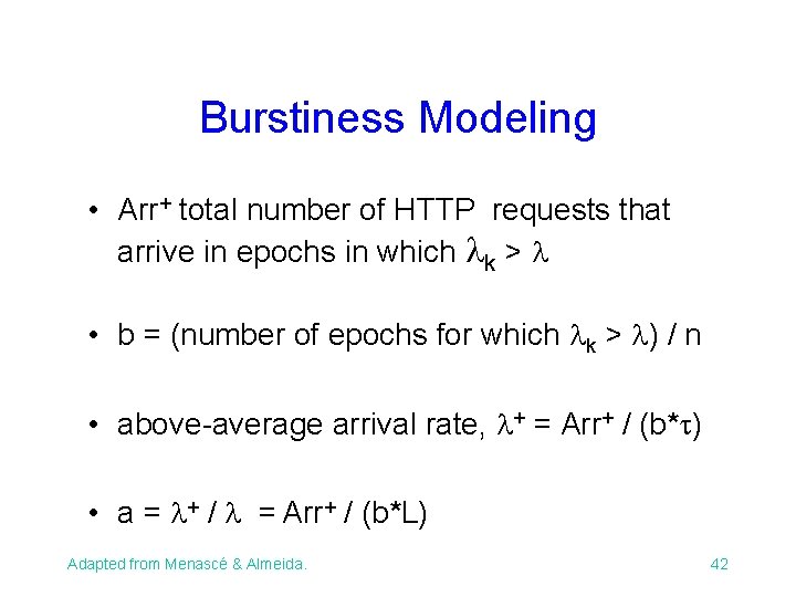 Burstiness Modeling • Arr+ total number of HTTP requests that arrive in epochs in