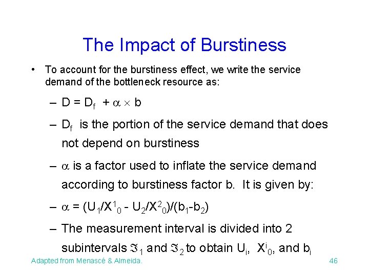 The Impact of Burstiness • To account for the burstiness effect, we write the