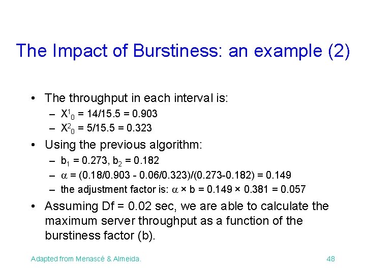 The Impact of Burstiness: an example (2) • The throughput in each interval is: