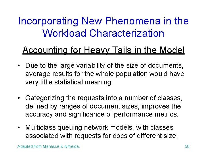 Incorporating New Phenomena in the Workload Characterization Accounting for Heavy Tails in the Model