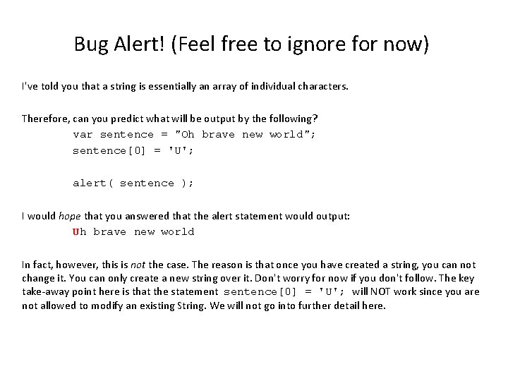 Bug Alert! (Feel free to ignore for now) I've told you that a string