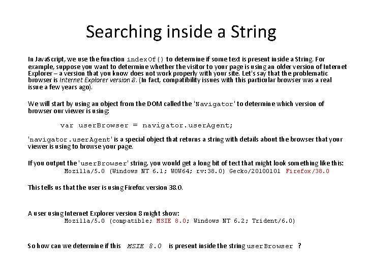 Searching inside a String In Java. Script, we use the function index. Of() to