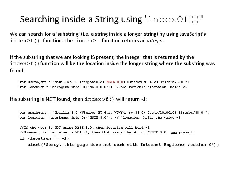 Searching inside a String using 'index. Of()' We can search for a 'substring' (i.