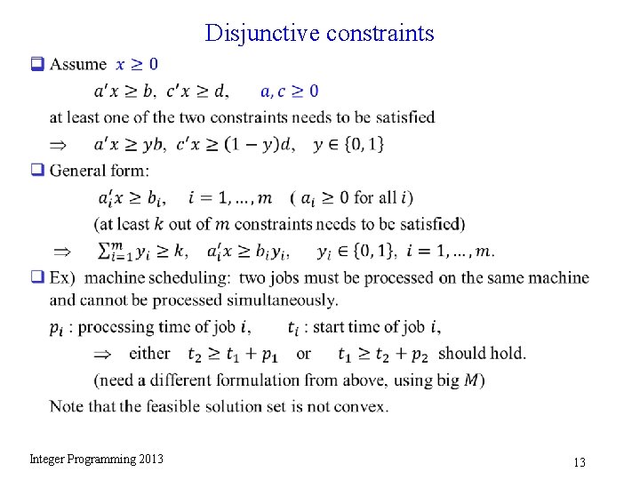 Disjunctive constraints q Integer Programming 2013 13 Disjunctive constraints q Integer Programming 2013 13