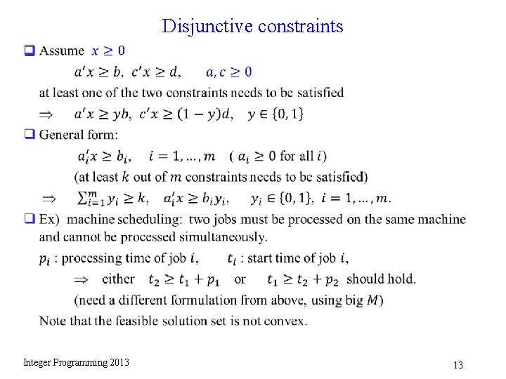 Disjunctive constraints q Integer Programming 2013 13 