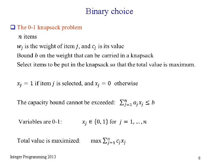 Binary choice q Integer Programming 2013 6 