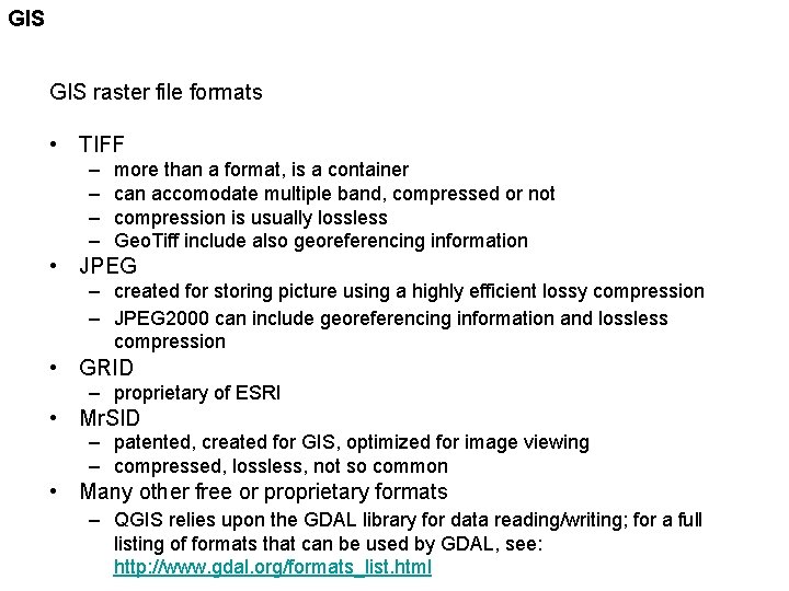 GIS raster file formats • TIFF – – more than a format, is a