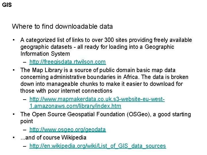 GIS Where to find downloadable data • A categorized list of links to over