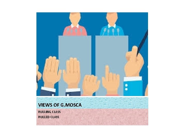 VIEWS OF G. MOSCA RULLING CLASS RULLED CLASS 