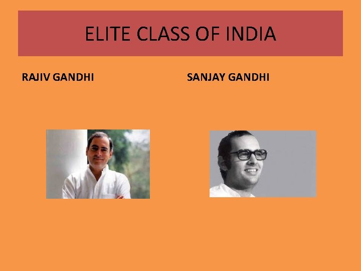 ELITE CLASS OF INDIA RAJIV GANDHI SANJAY GANDHI 