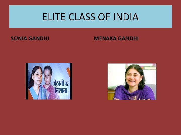 ELITE CLASS OF INDIA SONIA GANDHI MENAKA GANDHI 