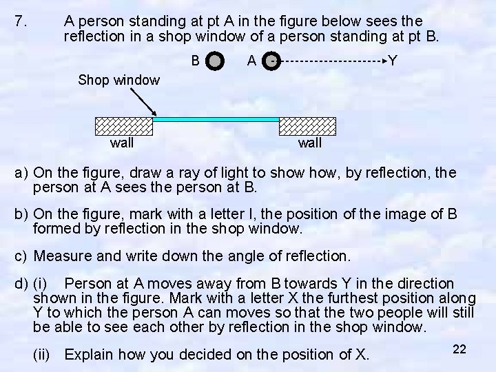 7. A person standing at pt A in the figure below sees the reflection