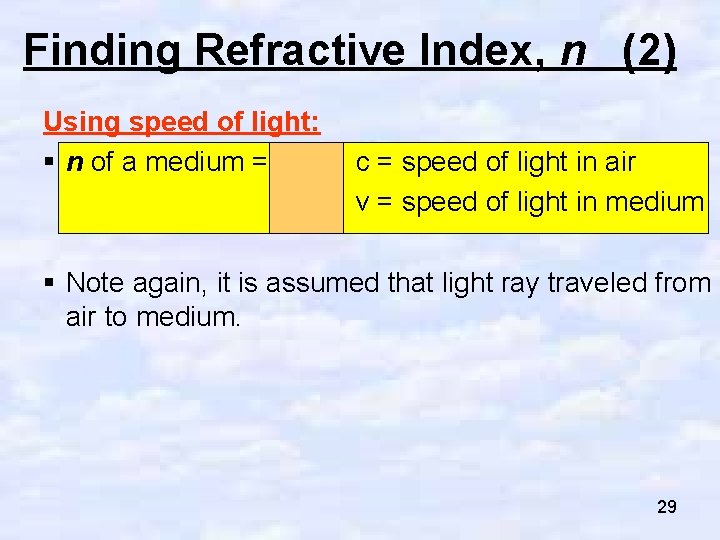 Finding Refractive Index, n (2) Using speed of light: § n of a medium