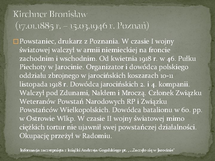 Kirchner Bronisław (17. 01. 1885 r. – 15. 03. 1946 r. Poznań) � Powstaniec,