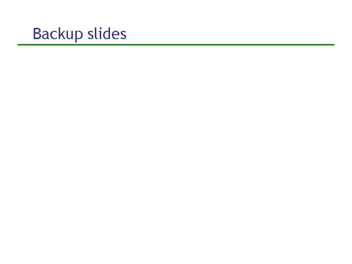 Backup slides 