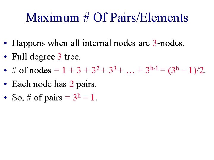 Maximum # Of Pairs/Elements • • • Happens when all internal nodes are 3