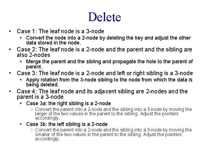 Delete • Case 1: The leaf node is a 3 -node § Convert the