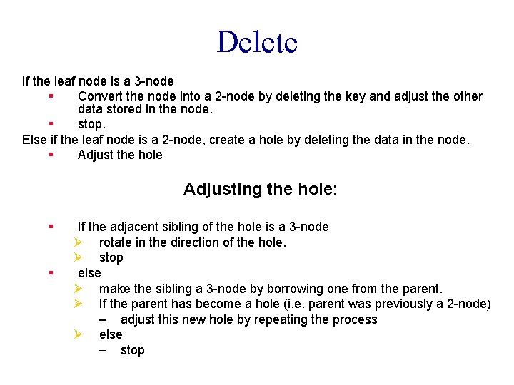 Delete If the leaf node is a 3 -node § Convert the node into