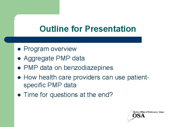 Outline for Presentation l l l Program overview Aggregate PMP data on benzodiazepines How