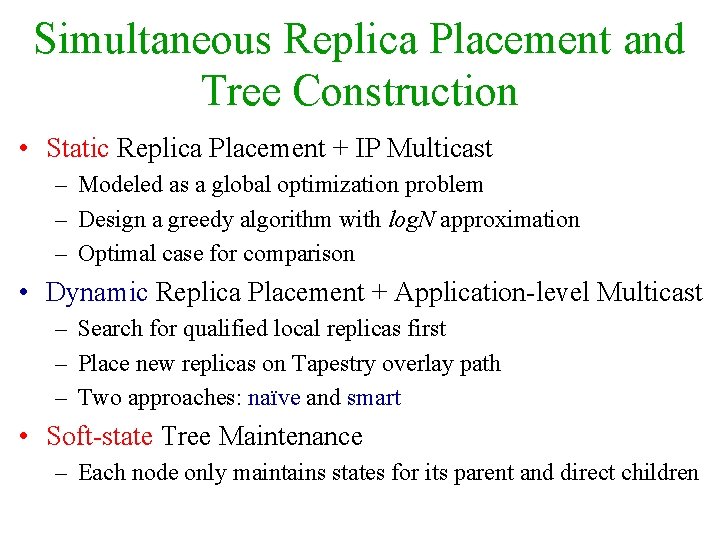 Simultaneous Replica Placement and Tree Construction • Static Replica Placement + IP Multicast –